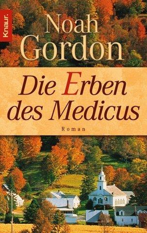 Noah Gordon: Die Erben des Medicus. (Paperback, German language, 1997, Droemersche Verlagsanstalt Th. Knaur Nachf., GmbH & Co.)