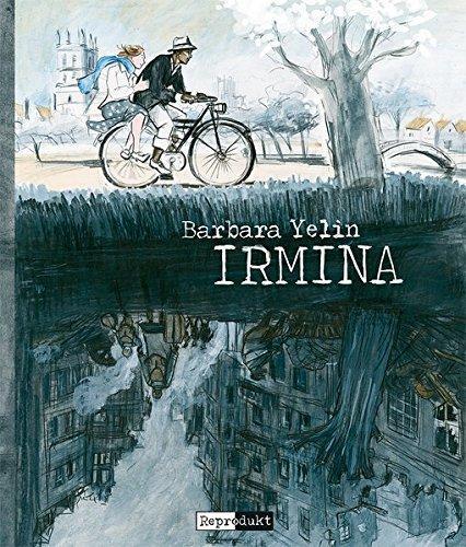 Barbara Yelin: Irmina (German language, 2014)