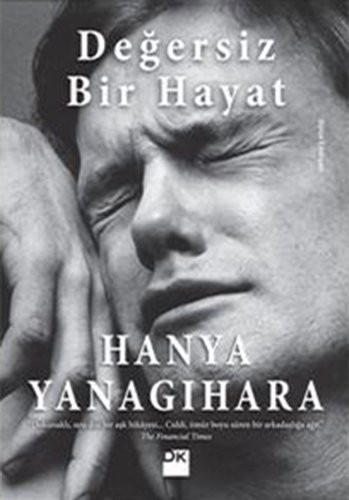 Hanya Yanagihara: Degersiz Bir Hayat (Paperback, 2018, Doğan Kitap)