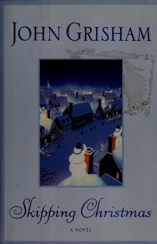 John Grisham: Skipping Christmas (Hardcover, 2002, Doubleday, Doubleday Books)