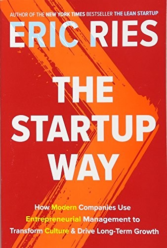 Eric Ries: The Startup Way (2017, Currency Crown Penguin Random House USA)