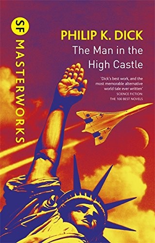 Philip K. Dick: The Man In The High Castle (2008, Gollancz)