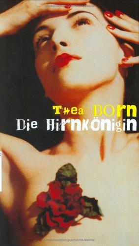 Thea Dorn: Die Hirnkönigin. (Hardcover, German language, 1999, Europäische Verlagsanstalt (eva))