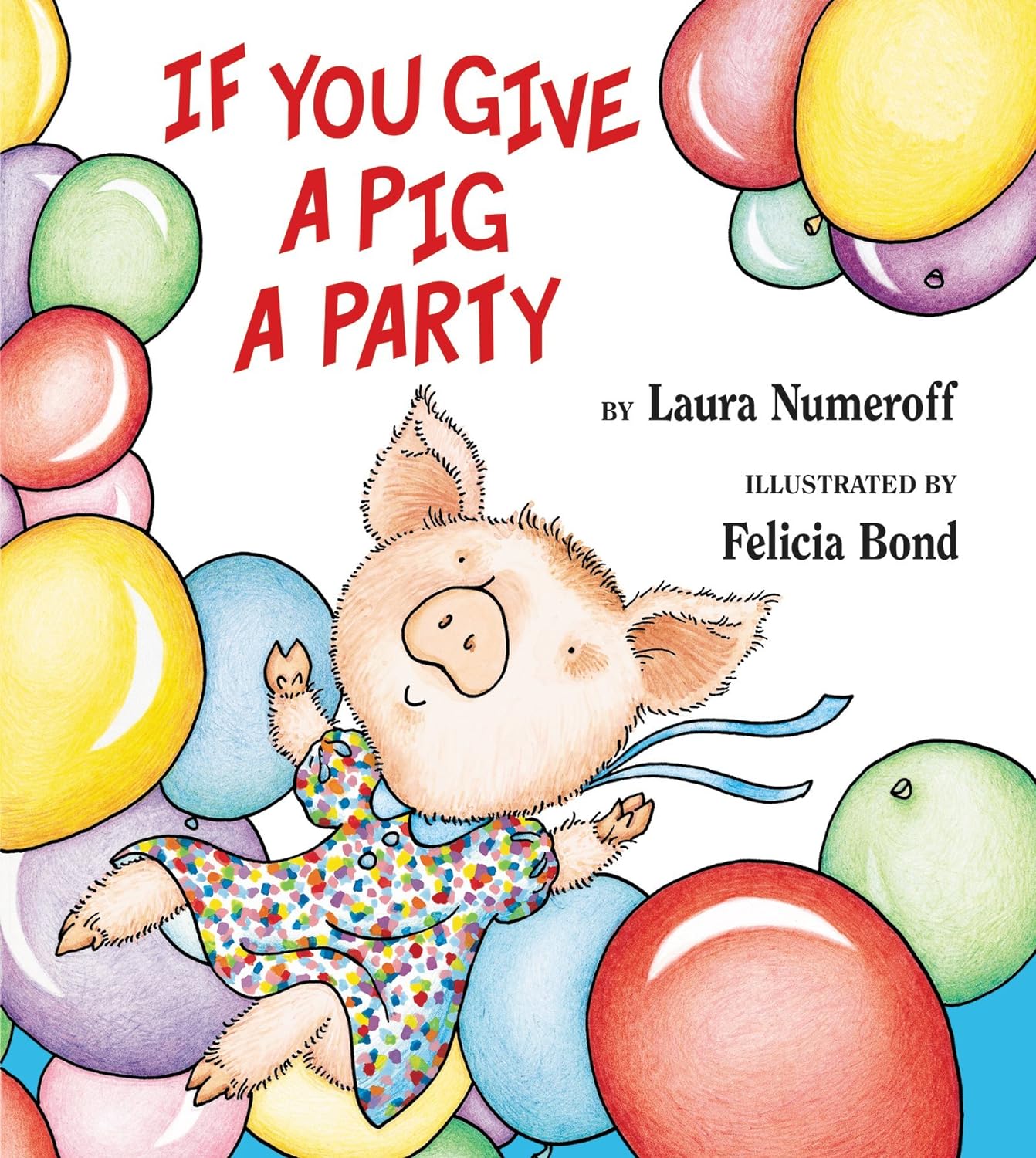 Laura Numeroff: If You Give a Pig a Party (Hardcover, 2005, HarperCollins)