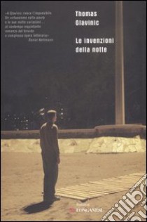Thomas Glavinic: Le invenzioni della notte (Italian language, 2007, Longanesi)