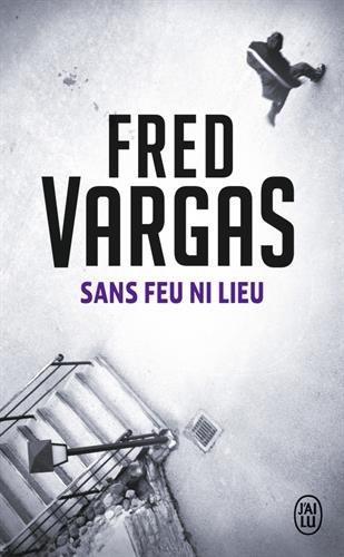 Fred Vargas: Sans feu ni lieu (French language, 2006)