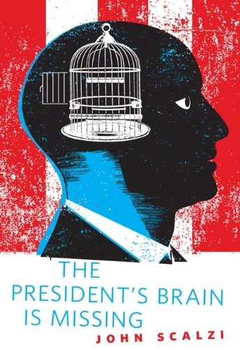 The President's Brain is Missing: A Tor.Com Original (2011, Tor Books)