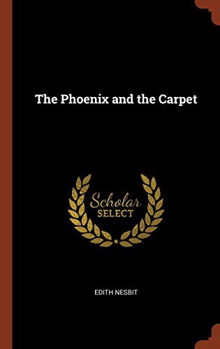 Edith Nesbit: The Phoenix and the Carpet (Hardcover, 2017, Pinnacle Press)