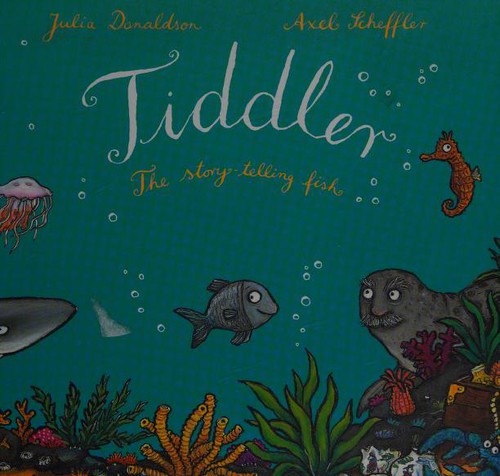 Julia Donaldson, Axel Scheffler: Tiddler (2017, Scholastic)