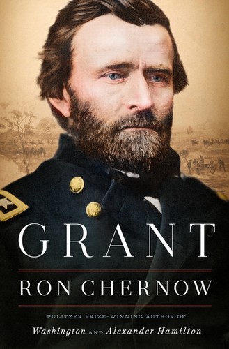 Ron Chernow: Grant (2017, Penguin Press)