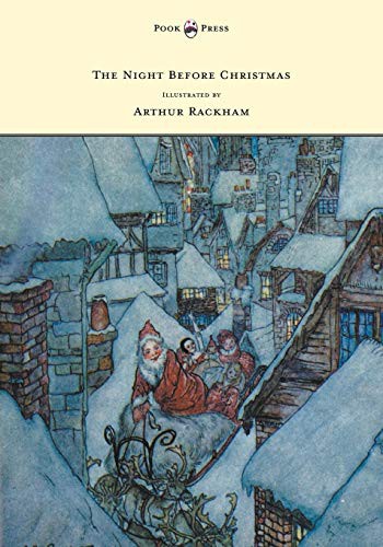 Clement Clarke Moore, Arthur Rackham: The Night Before Christmas - Illustrated by Arthur Rackham (Paperback, 2015, Pook Press)