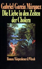 Gabriel García Márquez: Die Liebe in den Zeiten der Cholera (Hardcover, German language, 2000, Kiepenheuer & Witsch)