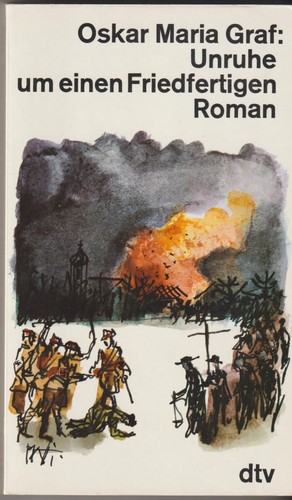 Oskar Maria Graf: Unruhe um einen Friedfertigen (Paperback, German language, 1979, Deutscher Taschenbuch Verlag)