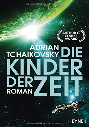 Adrian Tchaikovsky: Die Kinder der Zeit (Paperback, 2018, Heyne Verlag)