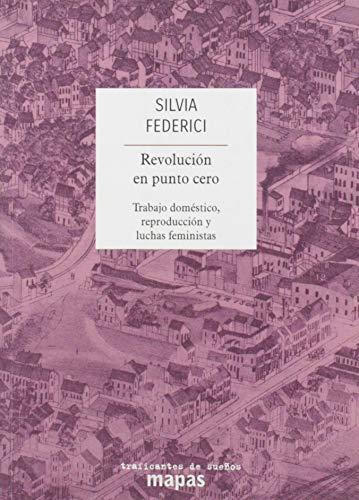 Silvia Federici: Revolución en punto cero (Spanish language)