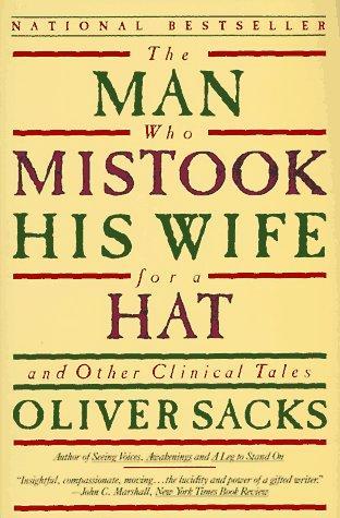 Oliver Sacks: The Man Who Mistook his Wife for a Hat and other Clinical Tales (1990)