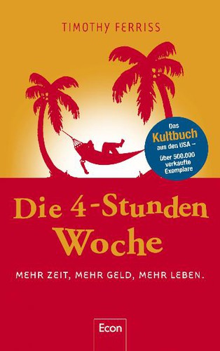Timothy Ferriss: Die 4-Stunden-Woche (Paperback, German language, 2008, Econ Verlag)
