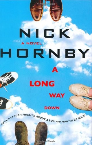 Nick Hornby: A Long Way Down (2005, Riverhead Books)