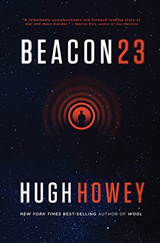 Hugh Howey (duplicate): Beacon 23 (2016, John Joseph Adams/Houghton Mifflin Harco)