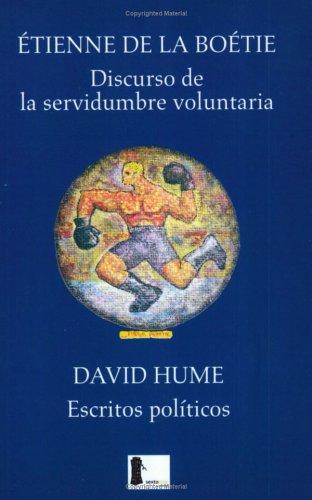 David Hume, Étienne de La Boétie: Discurso de la servidumbre voluntaria/Escritos políticos (Paperback, Spanish language, 2003, Editorial Sexto Piso)