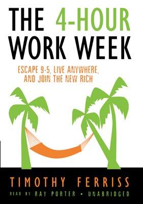 Timothy Ferriss: The 4-Hour Work Week (Hardcover, 2007, Blackstone Audio Inc.)
