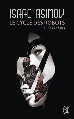 Isaac Asimov: Les robots (Paperback, French language, 2012, J'ai Lu)