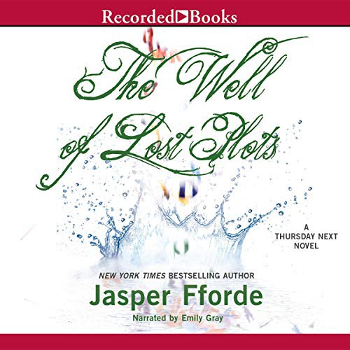 Jasper Fforde: The Well of Lost Plots (AudiobookFormat, 2012, Recorded Books, Inc. and Blackstone Publishing)