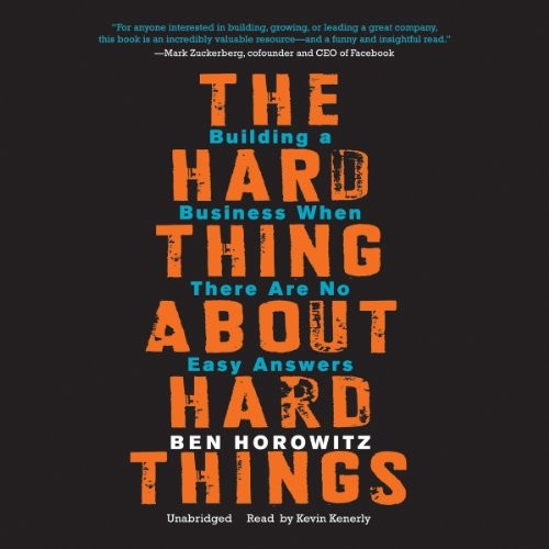 Ben Horowitz: The Hard Thing about Hard Things (AudiobookFormat, 2014, HarperCollins Publishers and Blackstone Audio)