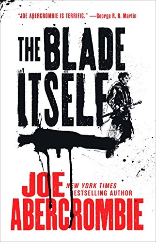 Joe Abercrombie: The Blade Itself (2015, Orbit)