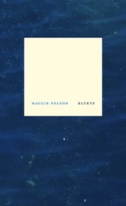 Maggie Nelson: Bluets (2009, Wave Books)