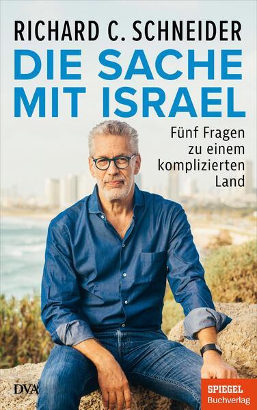 Richard C. Schneider: Die Sache mit Israel (Hardcover, German language, 2023)