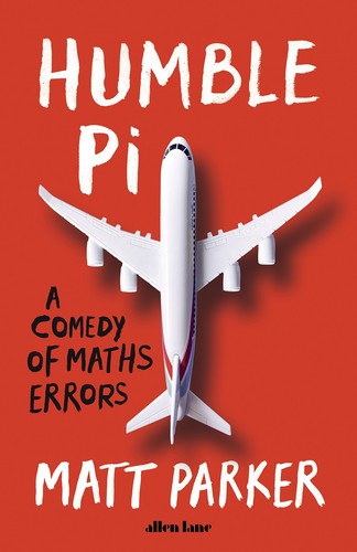 Matt Parker: Humble Pi (2020, Penguin Books, Limited)