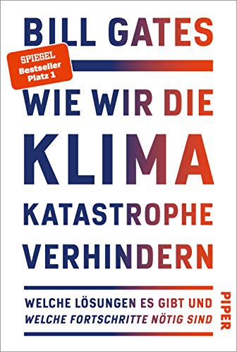 Bill Gates, Bill Gates: Wie wir die Klimakatastrophe verhindern (Hardcover, German language, 2021, Piper)