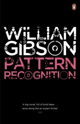 William Gibson: Pattern Recognition (2011, Viking)