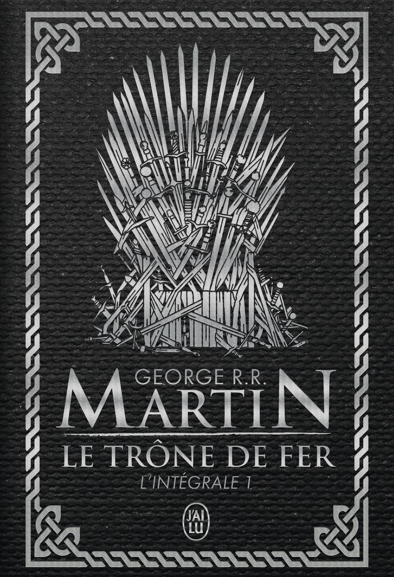 George R. R. Martin: Le trône de fer : l'intégrale 1 (French language, 2019)