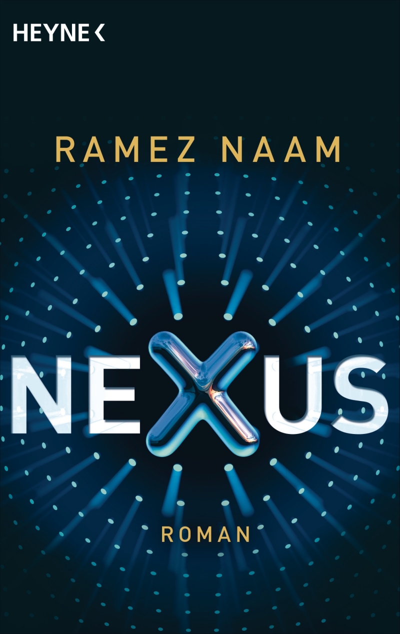 Ramez Naam: Nexus (German language, 2014, Heyne Verlag)