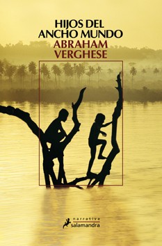 Abraham Verghese: Hijos del ancho mundo (Spanish language, 2010, Salamandra)