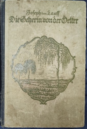 Joseph von Lauff: Die Seherin von der Getter (Hardcover, Deutsch language, 1922, G. Grotesche Verlagsbuchhandlung Berlin)