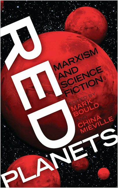 China Miéville, Mark Bould: Red Planets (2009, Pluto Press)