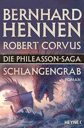 Bernhard Hennen, Robert Corvus: Die Phileasson-Saga - Schlangengrab (Paperback, 2018, Heyne Verlag)