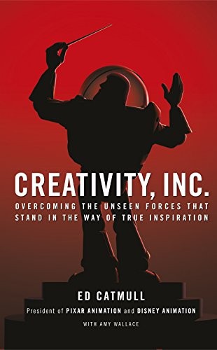 Ed Catmull Dr: Creativity, Inc.: Overcoming the Unseen Forces That Stand in the Way of True Inspiration (2001, Bantam Press)