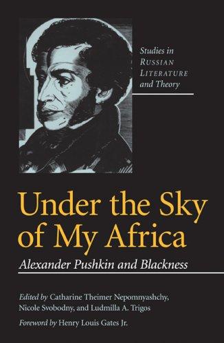 Catharine Theimer Nepomnyashchy, Ludmilla A. Trigos, Nicole Svobodny: Under the Sky of My Africa (Paperback, 2006, Northwestern University Press)
