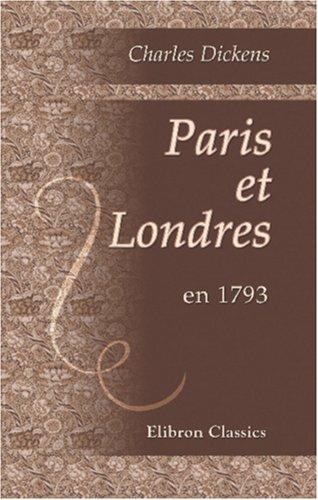 Charles Dickens: Paris et Londres en 1793 (French language, 2001, Adamant Media Corporation)
