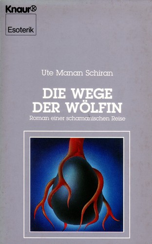 Ute Manan Schiran: Die Wege der Wölfin (Paperback, German language, 1990, Knaur)