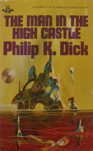 Philip K. Dick: The Man In The High Castle (1981, Berkley)