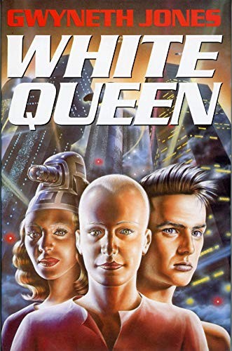 Gwyneth Jones, Gwyneth Jones: White queen (1991, Gollancz)