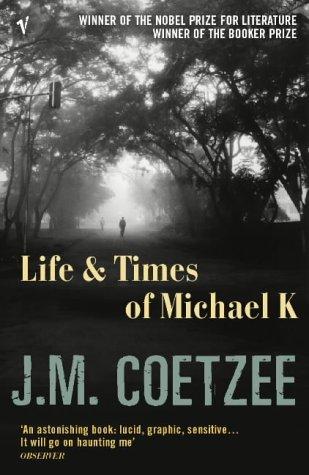 J. M. Coetzee: The Life and Times of Michael K (2005, Vintage Books)