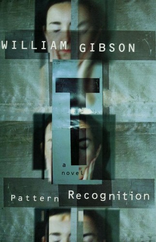William Gibson: Pattern recognition (2003, G.P. Putnam's Sons)