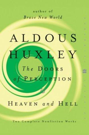 The Doors of Perception and Heaven and Hell (Perennial Classics) (Paperback, 2004, Harper Perennial Modern Classics)