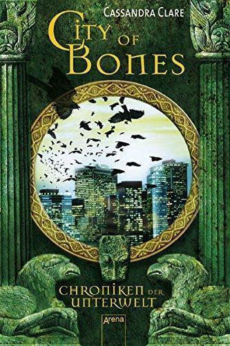 Cassandra Clare: Chroniken der Unterwelt 1: City of Bones (German language)